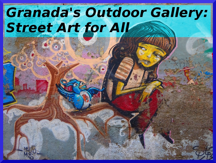 Granada's Outdoor Gallery Street Art for All